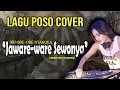 Download Lagu JAWARE WARE SEWONYA - Cover dero poso - dero dj (Cover sn music)