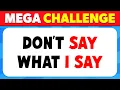 Avoid Saying The Same Thing As Me MEGA CHALLENGE