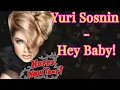 Lagu Yuri Sosnin - Hey Baby ! ( NEW 2021 )