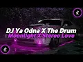 Download Lagu DJ YA ODNA X THE DRUM X MOONLIGHT X STEREO LOVE X I WANNA FEEL LIKE JEDAG JEDUG VIRAL TIKTOK