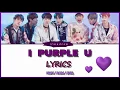 Download Lagu I PURPLE U (보라해)  LYRICS [HAN/ROM/ENG] ARMY's Song for BTS 💜