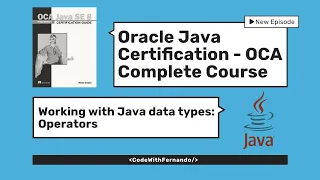 Oracle Java Certification - OCA Complete Guide Operators Part I