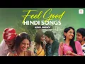 Download Lagu Feel Good Hindi Songs | Audio Jukebox | Tere Bina | Bahara | Hawayein | Evergreen Feel Good Hits