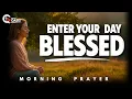 Lagu Begin Your Day Rich In Spiritual Blessings In Christ | Morning Prayer