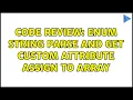 Code Review Enum string parse and get custom attribute assign to array