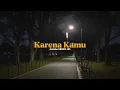 Download Lagu karena kamu-speed up Geisha