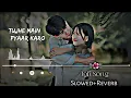 Download Lagu Tujhe main pyaar karo* \