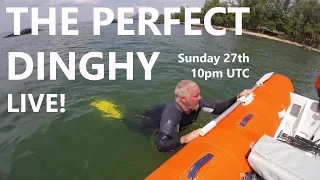 LIVE REWIND: THE PERFECT DINGHY + GENERAL Q&A