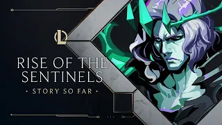 Story So Far | Rise of the Sentinels - League of Legends