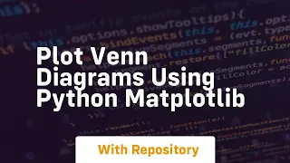 Plot venn diagrams using python matplotlib
