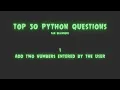Top 50 Python Coding Questions for Beginners - Add Two Numbers Entered by the User
