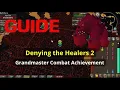 Denying the Healers 2 Guide - Grandmaster Combat Achievement