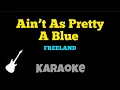 Download Lagu Freeland - Ain’t As Pretty A Blue | Karaoke Guitar Instrumental