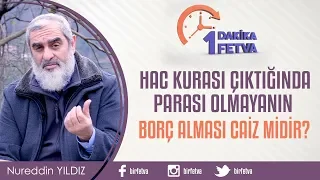 Hac kurası çıktığında parası olmayanın borç alması caiz midir?