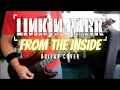 Linkin Park - From The Inside (Guitar Cover)