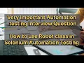 Robot class methods in Selenium Automation testing