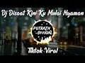 Download Lagu DJ VIRAL🔊🎶TIKTOK ~DISAAT KINI KU MULAI NYAMAN~ REMIX