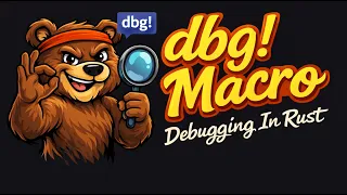 Debugging Code using Macros dbg Rust