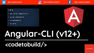 A Complete Guide to Angular CLI Angular v12