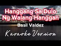 HANGGANG SA DULO NG WALANG HANGGAN | BASIL VALDEZ | KARAOKE VERSION