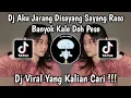 Lagu DJ AKU JARANG DISAYANG SAYANG RASO BANYOK KALE DOH PESE DJ ADEK JANDO VIRAL TIKTOK TERBARU 2025 !