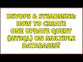 DevOps SysAdmins How to create one update query mysql on multiple databases