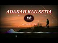 Download Lagu OLEH KARENA HATIKU SETIA | ADAKAH KAU SETIA - STINGS ( COVER \u0026 LIRIK ) AFLAH MUSIK
