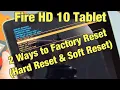 Amazon Fire 10 Tablet How to Factory Reset 2 Ways Soft Reset Hard Reset