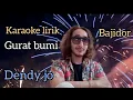 Lagu KARAOKE GURAT BUMI DENDYJO - lirik koplo bajidor