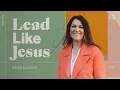 Lead Like Jesus Sarah Jackson