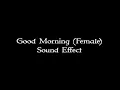 Download Lagu Good Morning sound effect (female)