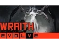 Evolve - Wraith Gameplay and Strategy