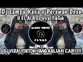 Download Lagu DJ LAMPU KAKA X PERAWAN DESA || U EL ALA EL VIRAL TIKTOK TERBARU PALING DICARI 🔥🔥🔥