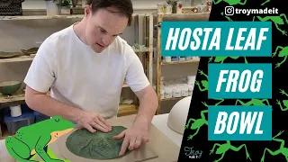Pottery Basics - Hand Building Frog Pottery Bowl Using Live Hosta Leaf