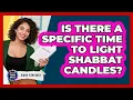 Is There A Specific Time To Light Shabbat Candles