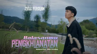 ziell ferdian balasanmu pengkhianatan official music video 