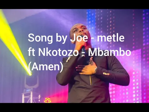 Download MP3 AMEN by Joe - matle ft Nkotozo-Mbambo