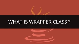 What is Wrapper Class in Java Wrapper Classes in Java SOA Wrapper Class Tutorial