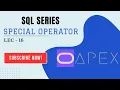 Special Operator in SQL - Lec 16 SQL Series