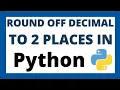 Round off decimal to 2 places in python using round function