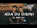 Download Lagu DJ ARIF DU - ADA DU DISINI!!!