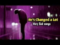 He’s Changed a Lot | English Sad Songs | English Music (Lyrics)