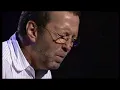 Eric Clapton - Have you ever loved a woman?