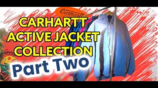 My Carhartt Active Jacket Collection PART 2