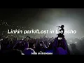 Lagu Linkin park//Lost In The Echo (español)