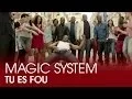 Download Lagu Magic System - Tu es fou (Clip Officiel)