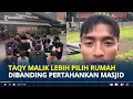 Download Lagu TAQY Malik Lebih Pilih Rumah Mewahnya daripada Pertahankan Masjid Malikal Mulki, Pemilik Tanah Heran