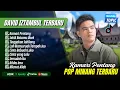 Download Lagu David Iztambul Album Terbaik - KAMARI PENTANG - SAKIK BATAMU UBEK -TINGGAKAN SAHILANG || LAGU MINANG