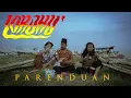 Download Lagu lorjhu' - Parenduan | Official Music Video