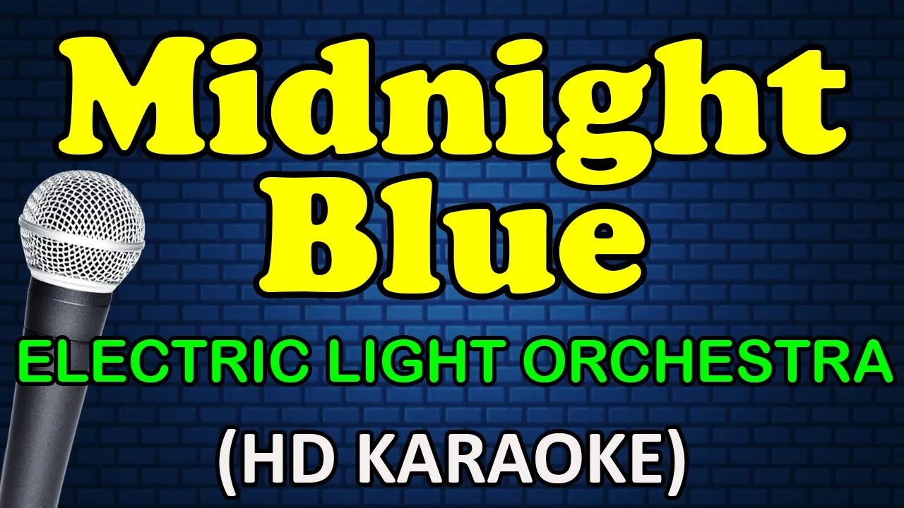 MIDNIGHT BLUE - Electric Light Orchestra (HD Karaoke)